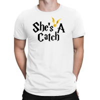 She Is A Catch For White T-shirt | Artistshot