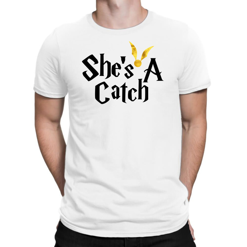 She Is A Catch For White T-shirt | Artistshot