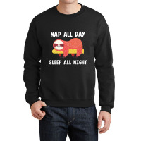Nap All Day Sleep All Nigh Crewneck Sweatshirt | Artistshot