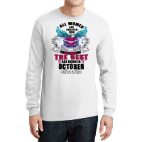 All Women Are Created Equal But Only The Best Born In October Long Sleeve Shirts | Artistshot