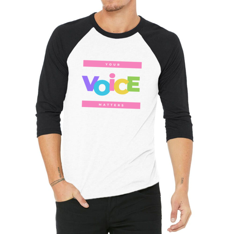 Your Voice Matters 3/4 Sleeve Shirt | Artistshot