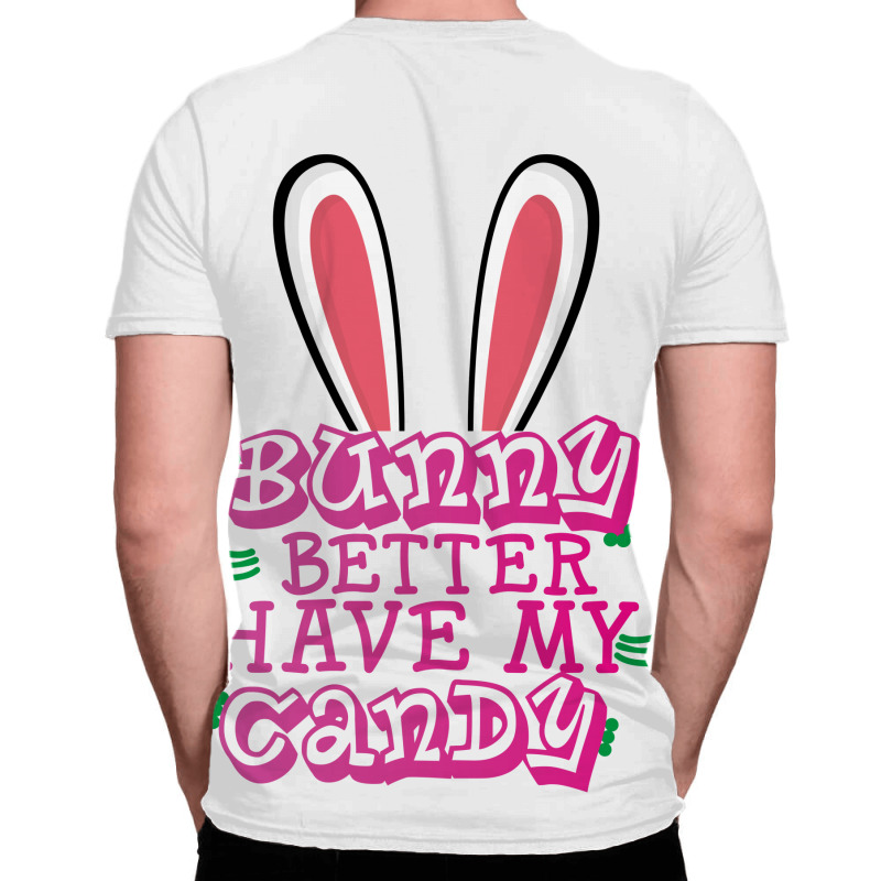 Bunny Better Have My Candy All Over Men's T-shirt | Artistshot