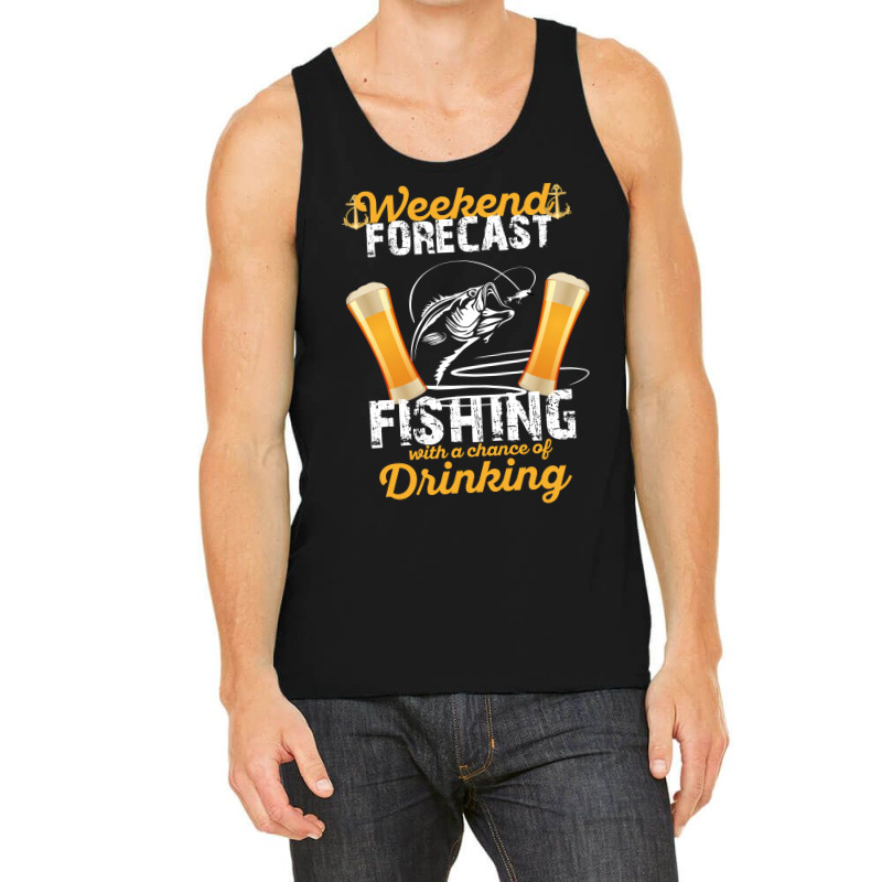 Weekend Forecast Fishing With A Chance Of Drinking Tank Top | Artistshot