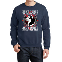 Dont Judge My Siberian Husky Crewneck Sweatshirt | Artistshot