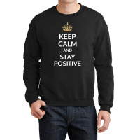 Stay Positive Crewneck Sweatshirt | Artistshot