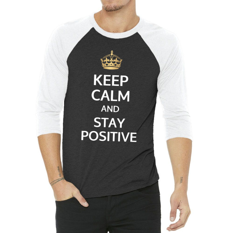 Stay Positive 3/4 Sleeve Shirt | Artistshot