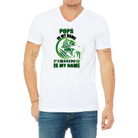 Pops Is My Name Fishing Is My Game V-neck Tee | Artistshot