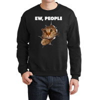 Ew, People Cat Shirt Meow Kitty Funny Cats Mom And Cat Dad T Shirt Crewneck Sweatshirt | Artistshot