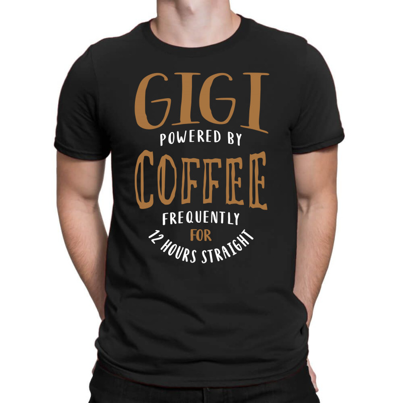 Gigi Powered By Coffee T-shirt | Artistshot