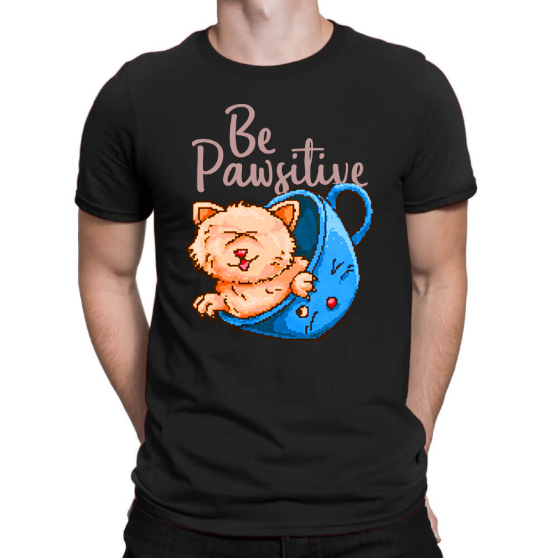 Be Pawsitive T-shirt | Artistshot