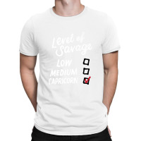 Level Of Savage Low Medium Capricorn Gift Novelty Birthday Premium T S T-shirt | Artistshot