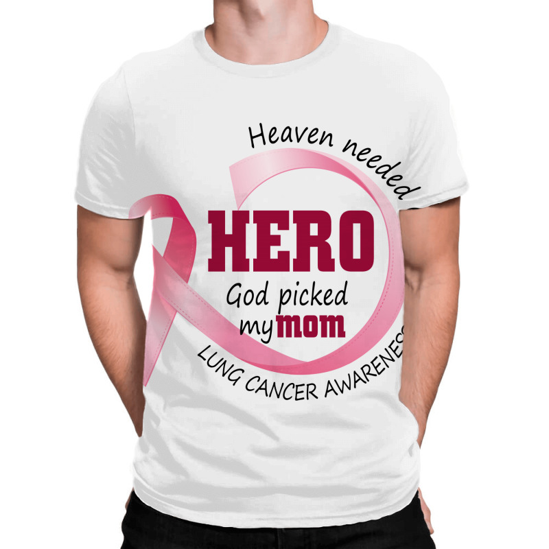 Heaven Needed A Hero God Picked My Mom Lung Cancer Awareness All Over Men's T-shirt | Artistshot