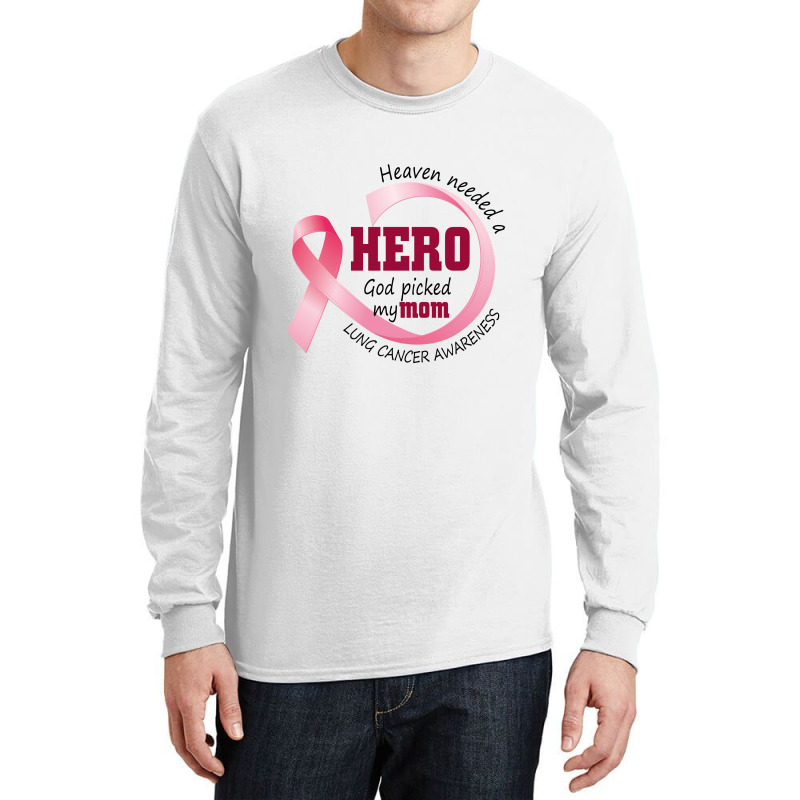 Heaven Needed A Hero God Picked My Mom Lung Cancer Awareness Long Sleeve Shirts | Artistshot