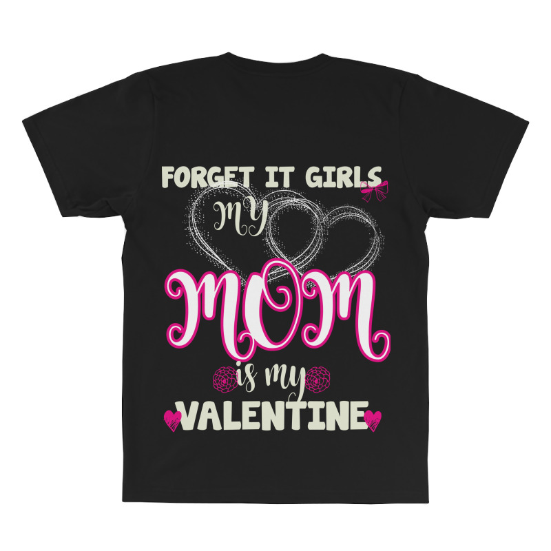 Forget It Girls My Mom All Over Men's T-shirt | Artistshot