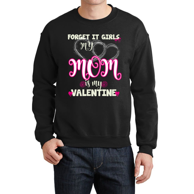 Forget It Girls My Mom Crewneck Sweatshirt | Artistshot