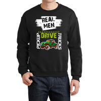 Real Men Driver Crewneck Sweatshirt | Artistshot