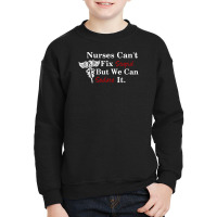 Nurses Can't Fix Stupid But We Can Sedate It Youth Sweatshirt | Artistshot