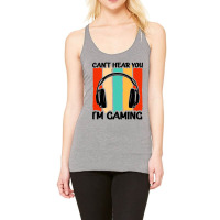 Cant Hear You Im Gaming Headphones Racerback Tank | Artistshot