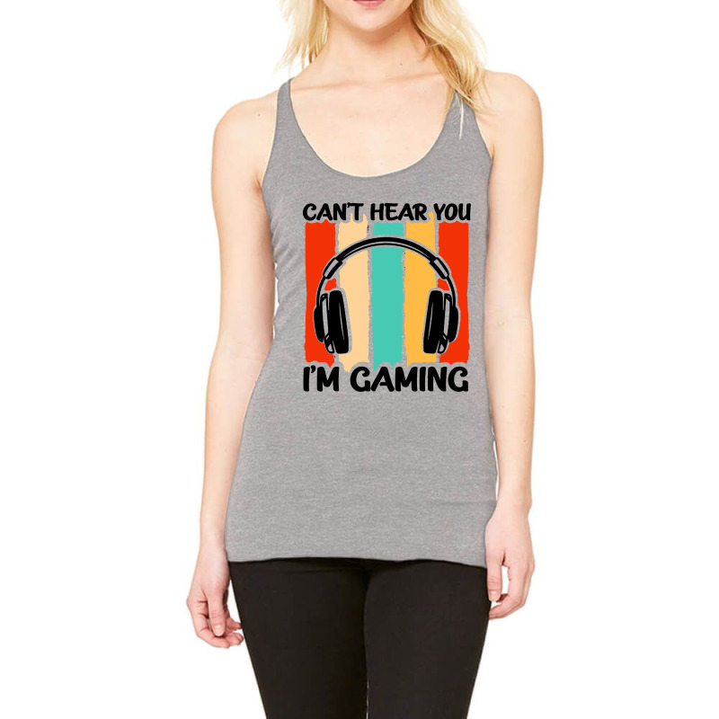 Cant Hear You Im Gaming Headphones Racerback Tank by LA Bold | Artistshot