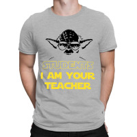 Students I Am Your Teacher Yoda For Light T-shirt | Artistshot