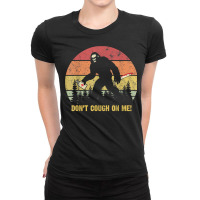 Don't Cough On Me Bigfoot Hand Sanitizer T Shirt Ladies Fitted T-shirt | Artistshot