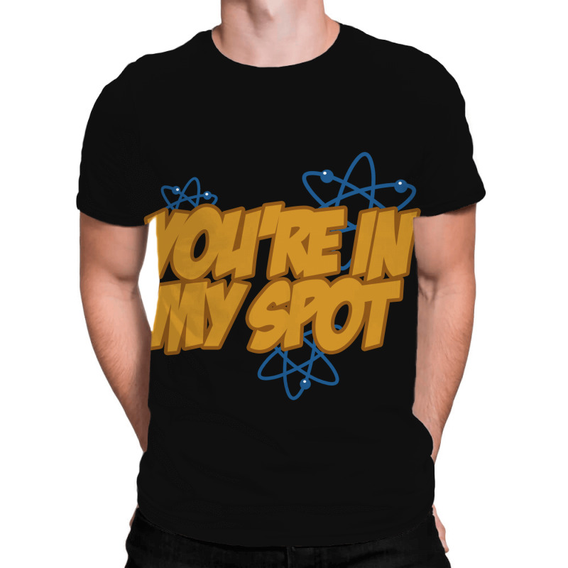 You're In My Spot All Over Men's T-shirt | Artistshot