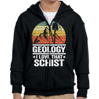 Geology I Love That Schist Rock Collector Pun Geologist Pullover Hoodi Youth Zipper Hoodie | Artistshot