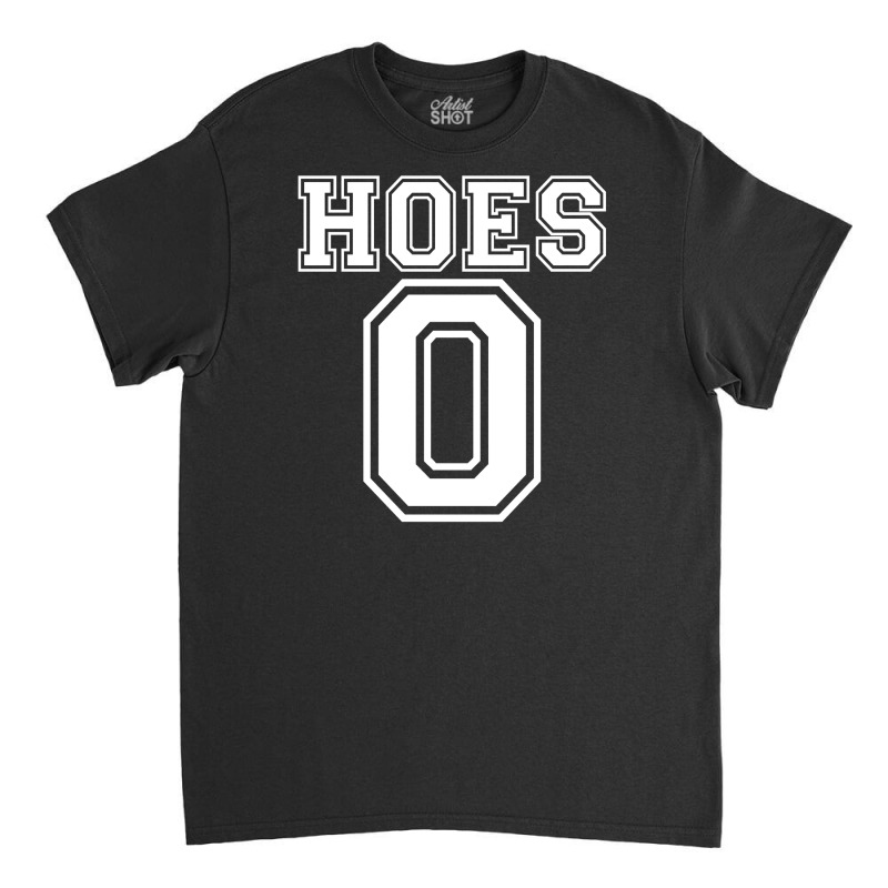 Custom Hoes 0 Classic T-shirt By Jackbowoq - Artistshot