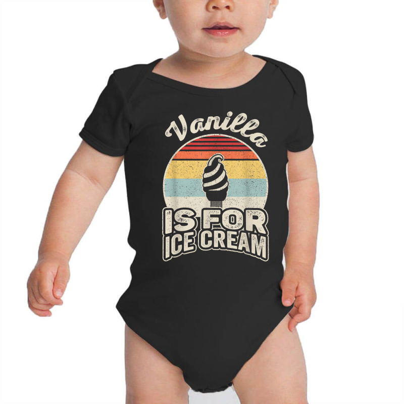 Vintage Retro Vanilla Is For Ice Cream T Shirt Baby Bodysuit by RolaLuken | Artistshot