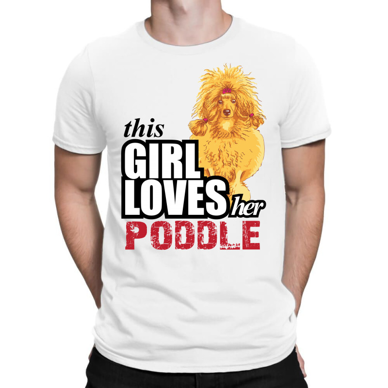 This Girl Loves Her Poodle T-shirt | Artistshot