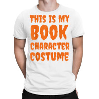 This Is My Book Character Costume Funny Halloween Book Lover T Shirt T-shirt | Artistshot