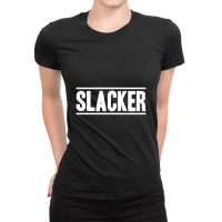 Slacker Ladies Fitted T-shirt | Artistshot