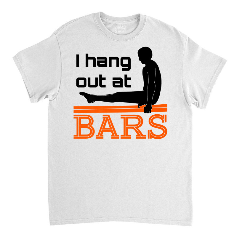 Gymnastics Parallel Bars T Shirt Gifts I Hang Out At Bars Classic T-shirt by kalerttjay | Artistshot