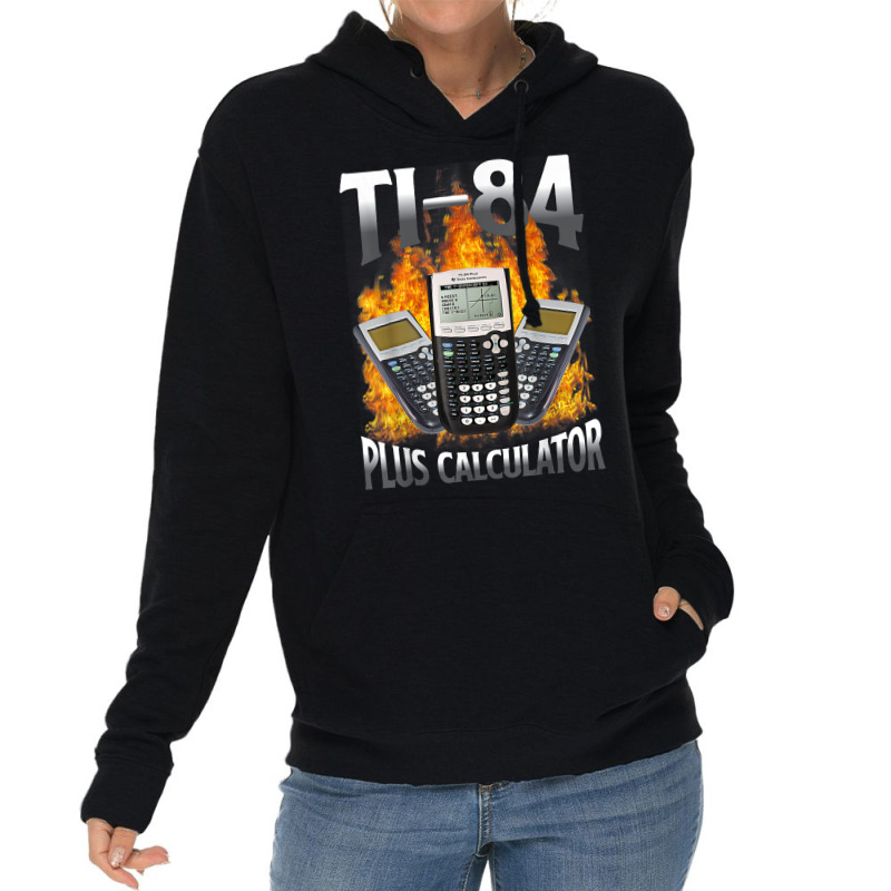 Ti 84 Plus Calculator Funny Math Teacher T Shirt Lightweight Hoodie by diles | Artistshot