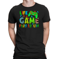 Life Is A Game Play To Win T-shirt | Artistshot