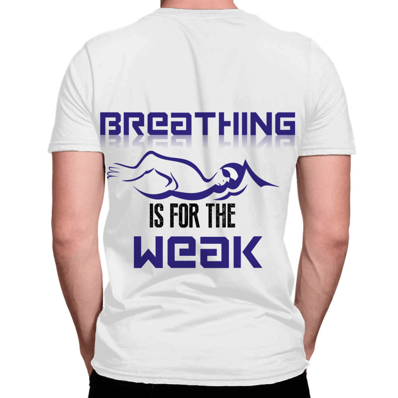 Breathing Is For The Weak All Over Men's T-shirt | Artistshot