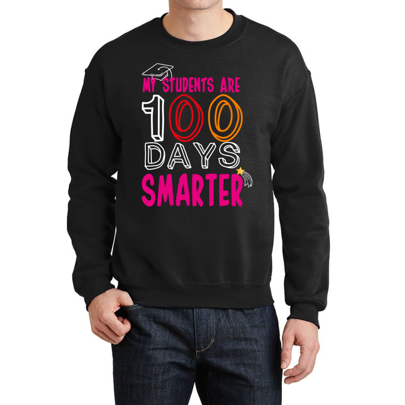 My Students Are 100 Day Smarter Crewneck Sweatshirt | Artistshot