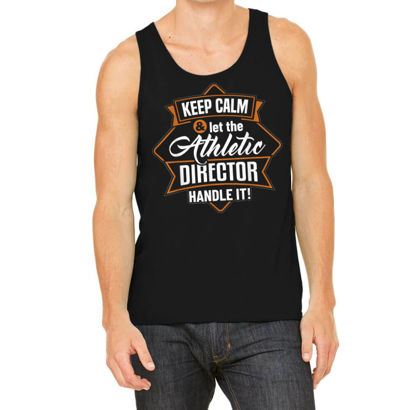 Keep Calm Athletic Director Ad Administrator Apparel T Shirt Tank Top | Artistshot