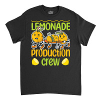 Lemonade Production Crew For Lemonade Stand T Shirt Classic T-shirt | Artistshot