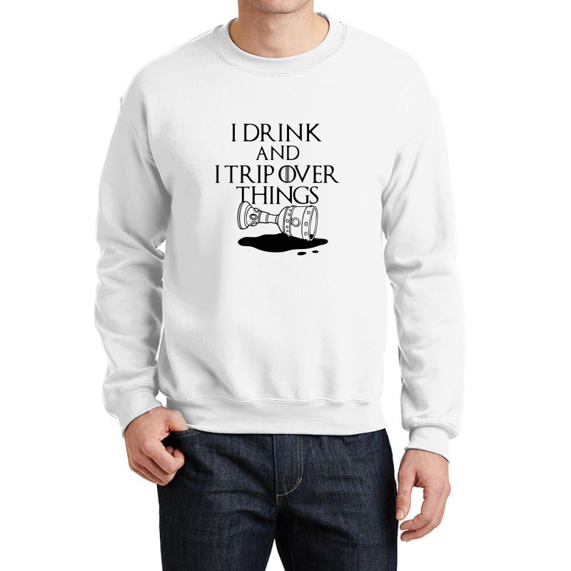 I Drink And Trip Crewneck Sweatshirt | Artistshot