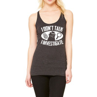 Secret Spy Private Eye Crimescene Investigator I Dont T Shirt Racerback Tank | Artistshot