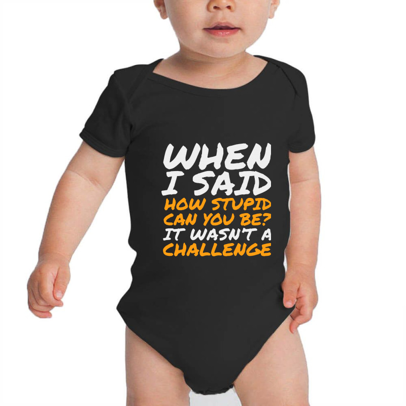 Sarcastic Quotes For Stupid People Baby Bodysuit by Vanode Art | Artistshot