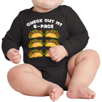 Check Out My 6 Pack Cinco De Mayo Fitness Taco Mexican Gym Tank Top Long Sleeve Baby Bodysuit | Artistshot