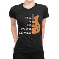 Guitar Player True Love Strings Attached For Guitarist Music T Shirt Ladies Fitted T-shirt | Artistshot