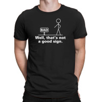 Bad Sign T-shirt | Artistshot