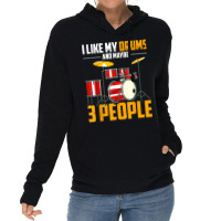 I Like My Drums And Maybe 3 People Drummer Music Funny Drums T Shirt Lightweight Hoodie | Artistshot