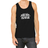 Can’t Go To Work Tank Top | Artistshot