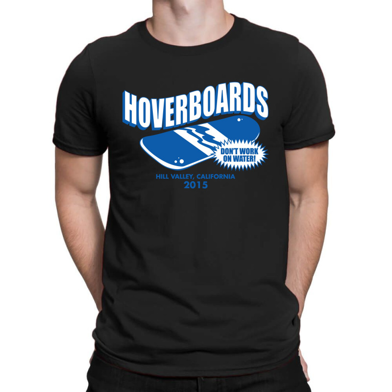 Hoverboards Don't Work On Wate T-shirt | Artistshot