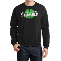 Let's Get Ready To Stumble Crewneck Sweatshirt | Artistshot