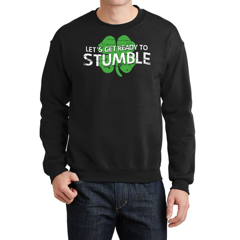 Let's Get Ready To Stumble Crewneck Sweatshirt | Artistshot
